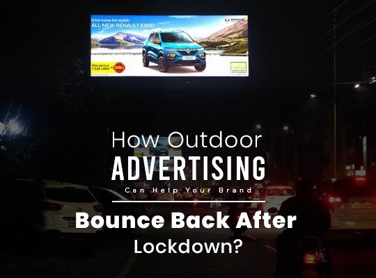 How Outdoor Advertising Can Help Your Brand Bounce Back After Lockdown?
